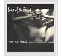 Land of the Blind - Out of Chaos Into The Whirlwind