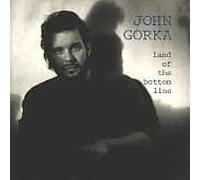 Gorka, John - Land of The Bottom Line