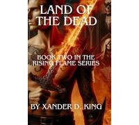 Land of The Dead: Book Two in The Rising Flame Series