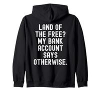 Land of The Free My Bank Says Otherwise Sarcastic Sweat à Capuche