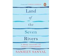 Land of the Seven Rivers: A Brief History of India's Geography