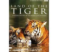 Land of the Tiger: Natural History of the Indian Subcontinent