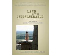 Land Of The Unconquerable - The Lives Of Contemporary Afghan Women