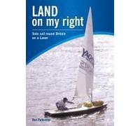 Land On My Right. Solo Sail Round Britain On A Laser