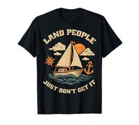 Land People Just Don't Get It Bateau à Voile Marin T-Shirt