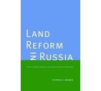 Land Reform In Russia - Institutional Design And Behavioral Responses