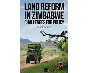 Land Reform in Zimbabwe: Challenges for Policy