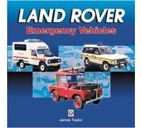 Land Rover Emergency Vehicles by James Taylor James Taylor (Auteur)