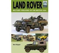 Land Rover Military Versions of the British 4x4 by Ben Skipper Ben Skipper (Auteur)