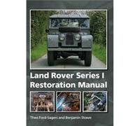 Land Rover Series 1 Restoration Manual by Benjamin Stowe Benjamin Stowe (Auteur)