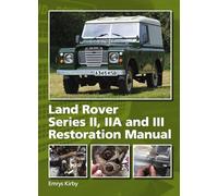 Land Rover Series II, IIA and III Restoration Manual