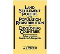 Land Settlement Policies and Population Redistribution in Developing Countries: Achievements, Problems and Prospects