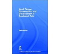 Land Tenure Conservation and Development in Southeast Asia by Peter Eaton Peter Eaton (Auteur)