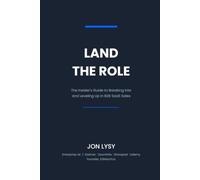 Land the Role: The Insider's Guide to Breaking Into and Leveling Up in B2B SaaS Sales