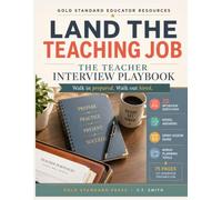Land the Teaching Job: The Teacher Interview Playbook