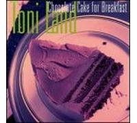 Land, Toni - Chocolate Cake for Breakfast