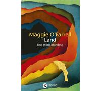 Land Una storia irlandese - Maggie OFarrell - Guanda - ebook (ePub) - Livre