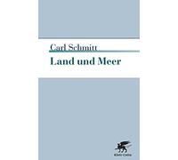 Carl Schmitt – Land und Meer: Eine weltgeschichtliche Betrachtung – Poche