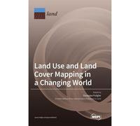 Land Use And Land Cover Mapping In A Changing World