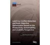 Land Use Conflict Detection And Multi-Objective Optimization Based On The Productivity, Sustainability, And Livability Perspective