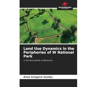Land Use Dynamics in the Peripheries of W National Park
