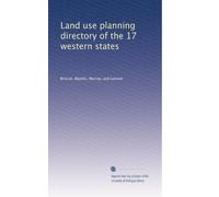 Land use planning directory of the 17 western states