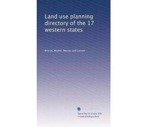 Land use planning directory of the 17 western states