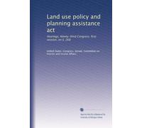 Land use policy and planning assistance act: Hearings, Ninety-third Congress, first session, on S. 268 (Volume 34)