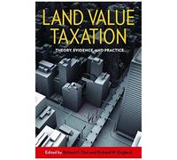 Land Value Taxation: Can It And Will It Work Today?