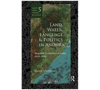 Land, Water, Language And Politics In Andhra