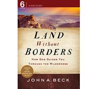 Land without Borders: How God Guides You through the Wilderness