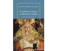 L'Andalousie rouge et "la Blanche Colombe" & autres reportages du temps de la République espagnole Manuel Chaves Nogales (Auteur), Catherine Vasseur (Traduction)