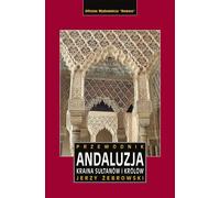 L'Andalousie. Terre des rois et des sultans. Guide édition 2023