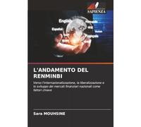 L'ANDAMENTO DEL RENMINBI: Verso l'internazionalizzazione, la liberalizzazione e lo sviluppo dei mercati finanziari nazionali come fattori chiave