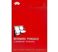 L'Andante inconnu Bernard Pingaud (Auteur)