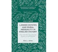 Landed Estates And Rural Inequality In English History : From The Mid-Seventeenth Century To The Present