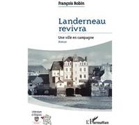 Landerneau revivra François Robin (Auteur)