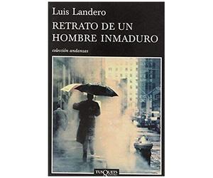 Landero, L: Retrato De Un Hombre Inmaduro
