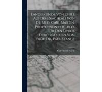 Landeskunde Von Chile Aus Dem Nachlass Von Dr. Med. Carl Martin, Puerto Montt (Chile), Für Den Druck Durchgesehen Von Prof. Dr. Paul Stange
