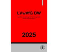 Landesverwaltungsverfahrensgesetz Baden-Württemberg - LVwVfG BW 2025: Verwaltungsverfahrensgesetz für Baden-Württemberg