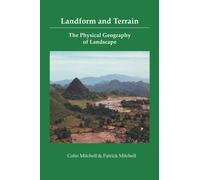 Landform and Terrain: The Physical Geography of Landscape