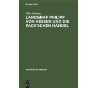 Landgraf Philipp Von Hessen Und Die Pack'schen Händel