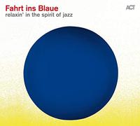Landgren,Nils - Fahrt Ins Blaue-Relaxin' in the Spirit of Jazz