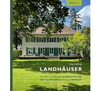 Landhäuser: Das Werk der Potsdamer Architekten Otto von Estorff & Gerhard Winkler