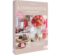 Landhausglück mit @Pomponetti: Blumen, DIY, Tischdeko, vegane Rezepte. Cottagecore zum Wohlfühlen