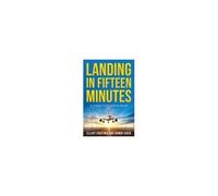Landing In Fifteen Minutes