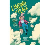 Landing in Place: A Graphic Novel