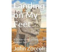 Landing on My Feet: A Guide to Becoming Your Golden Self