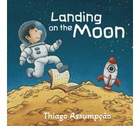 Landing on the Moon: Travel back in time and join Max on this adventure to land on the moon