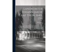 Landkomtur Johann Jakob, Graf Thun, 1640-1701: Ein Frommer Verehrer Des Heiligen Antonius Von Padua. Ein Kleiner Beitrag Zum 700 Jährigen Jubiläum Der Geburt Des Grossen Heiligen